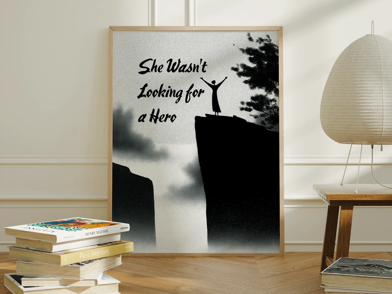 She Wasn't Looking for a Hero Quote Print - Image 1