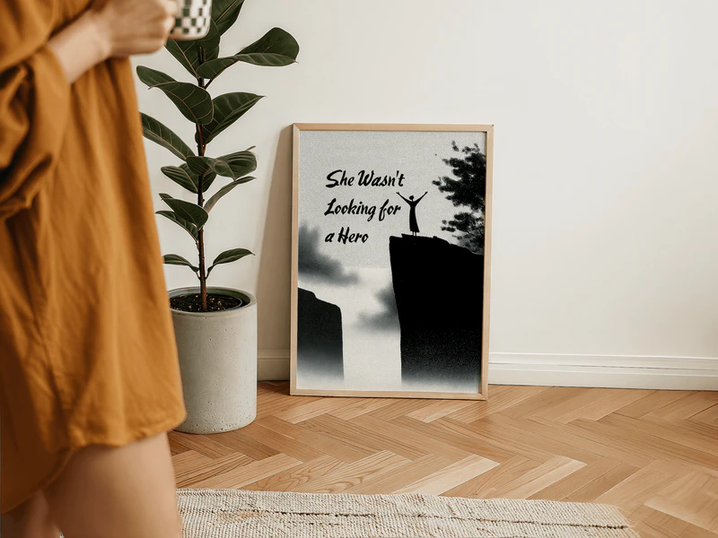 She Wasn't Looking for a Hero Quote Print - Image 7